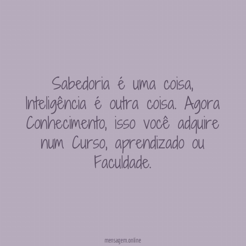 Sabedoria é uma coisa