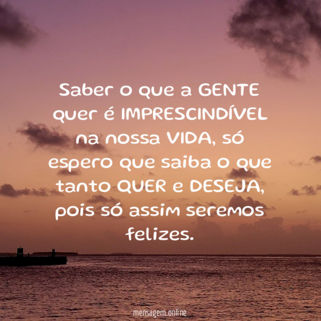 Saber o que a GENTE quer é IMPRESCINDÍVEL na nossa VIDA