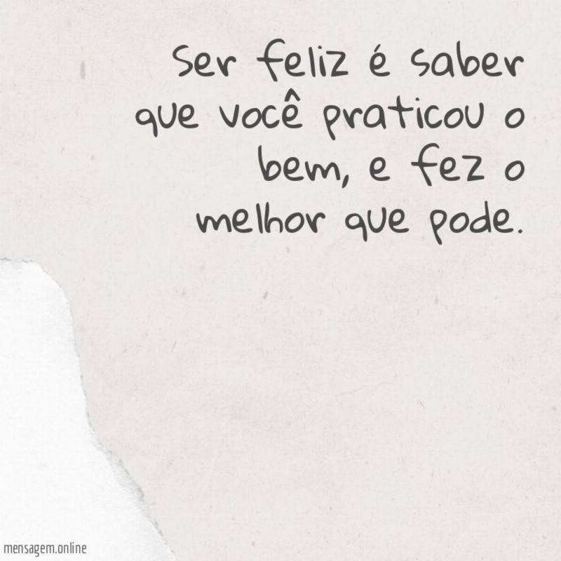Saber que você praticou o bem