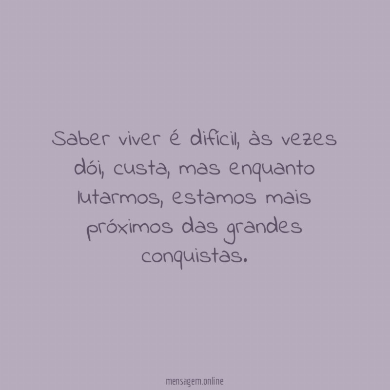 Saber viver é difícil