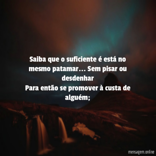 Saiba que o suficiente é está no mesmo patamar