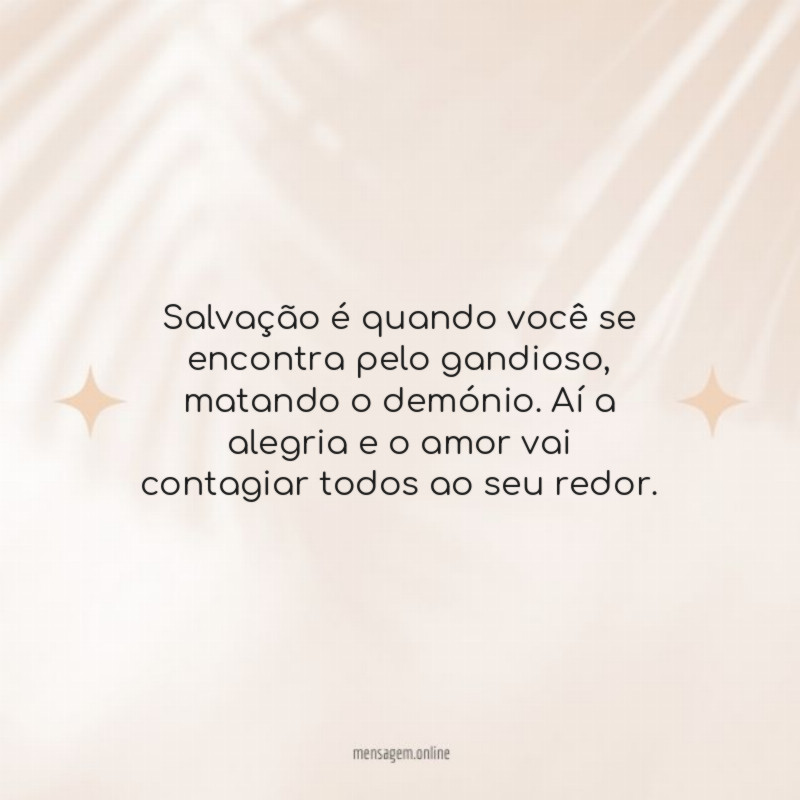 salvação é quando você se encontra pelo gandioso