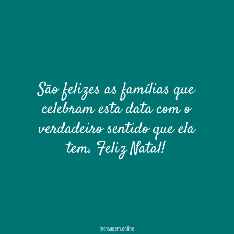 São felizes as famílias que celebram esta data