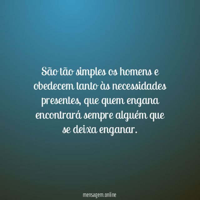 São tão simples os homens e obedecem tanto