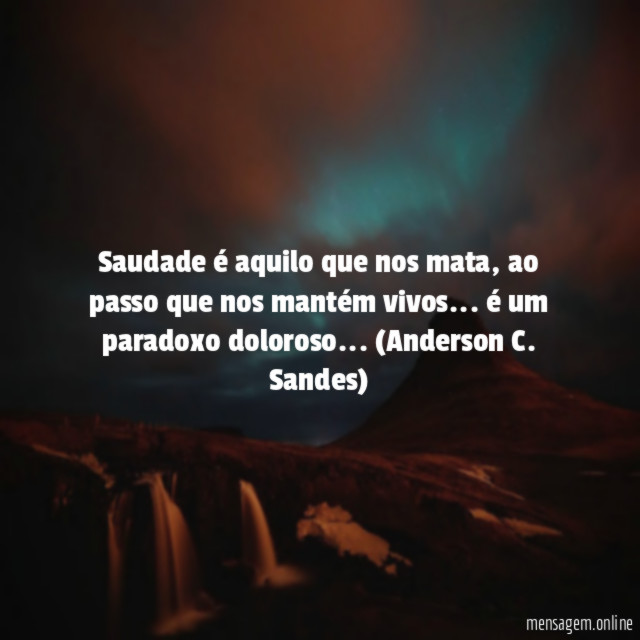Saudade é aquilo que nos mata