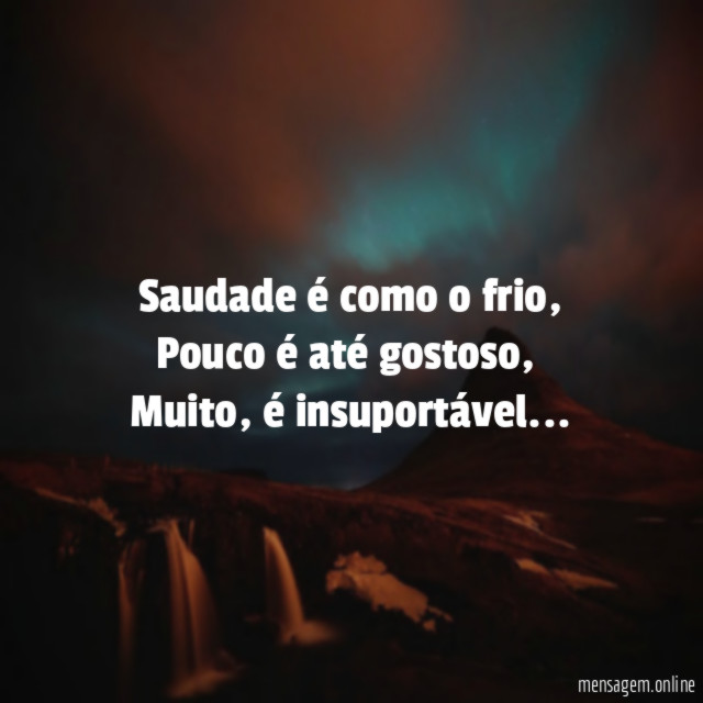 Saudade é como o frio