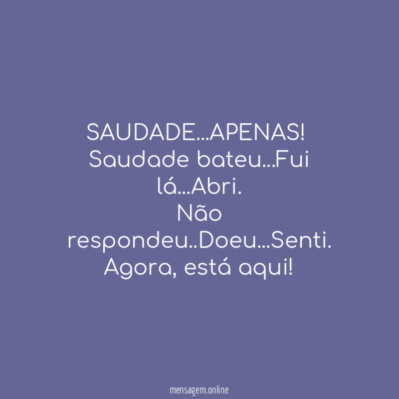 SAUDADE…APENAS!