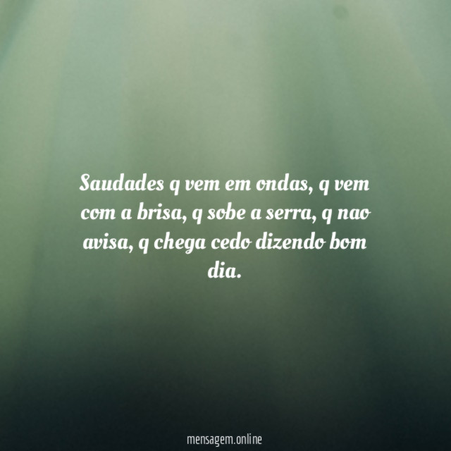 Saudades q vem em ondas