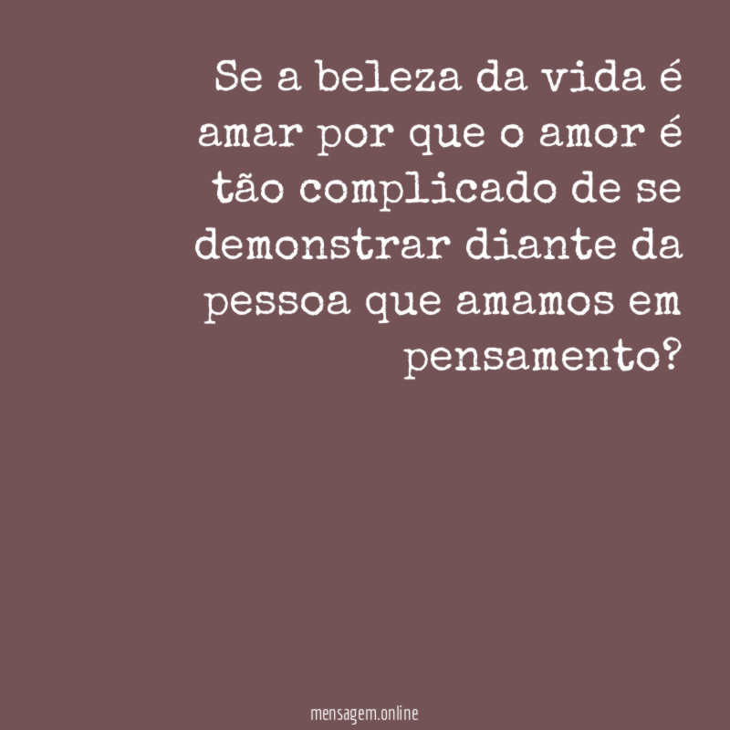 Se a beleza da vida é amar por