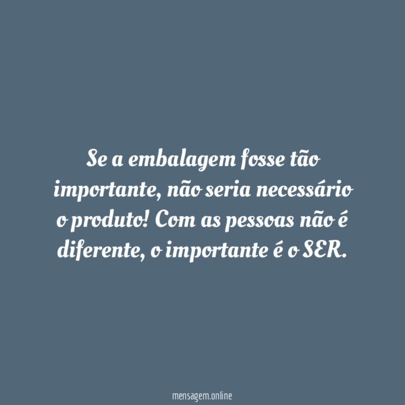 Se a embalagem fosse tão importante
