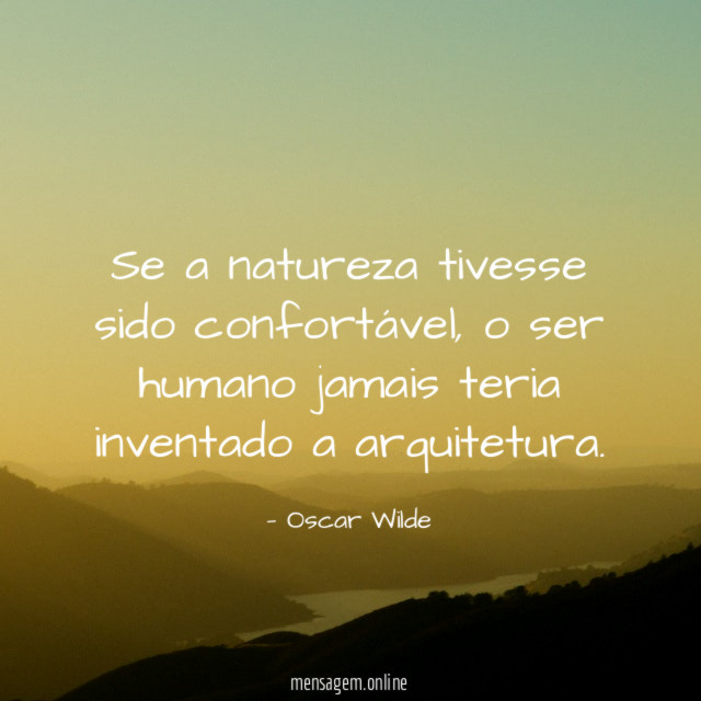 Se a natureza tivesse sido confortável