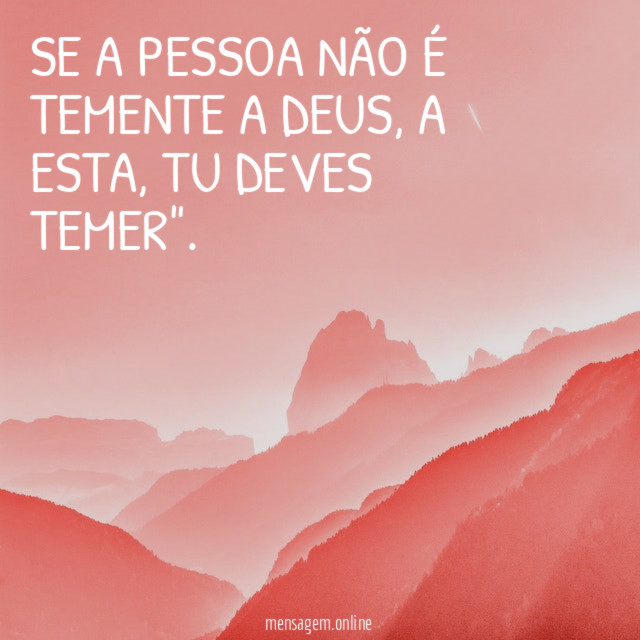 Se a pessoa não é temente a Deus