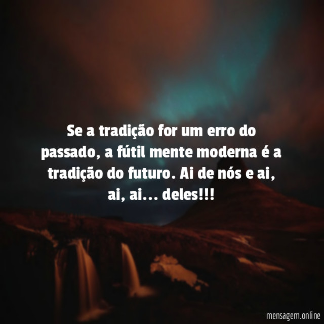 Se a tradição for um erro do passado