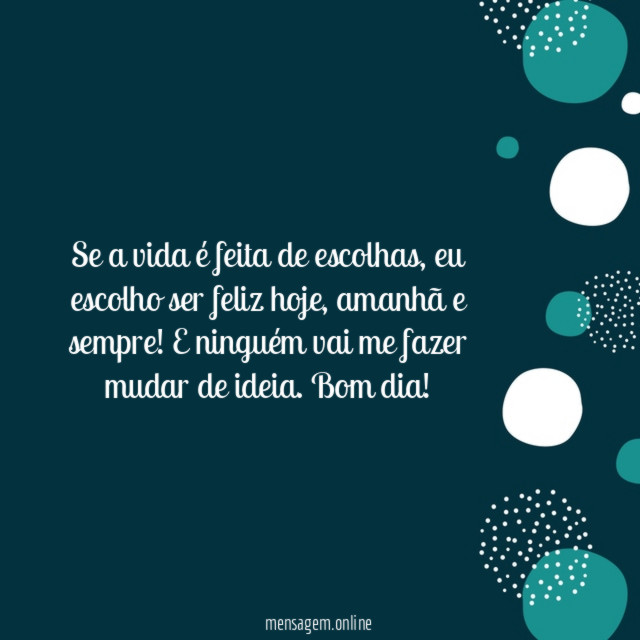 Se a vida é feita de escolhas