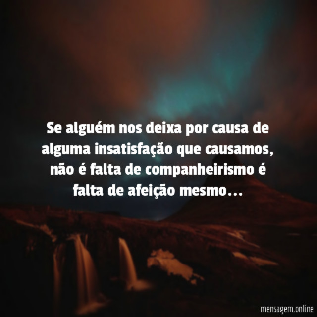 Se alguém nos deixa por causa de alguma
