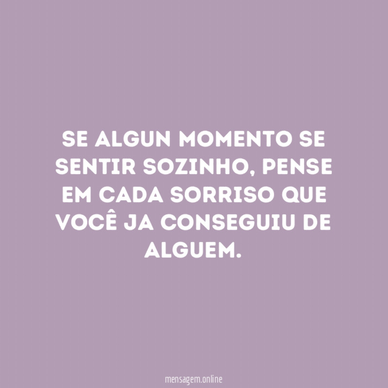 Se algun momento se sentir sozinho