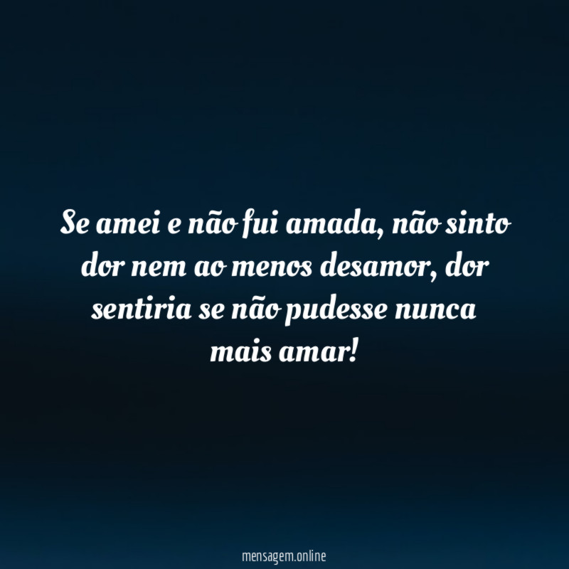 Se amei e não fui amada