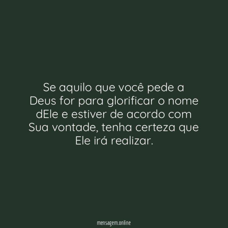 Se aquilo que você pede a Deus for