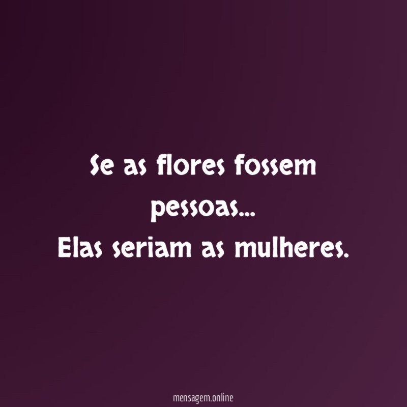 Se as flores fossem pessoas