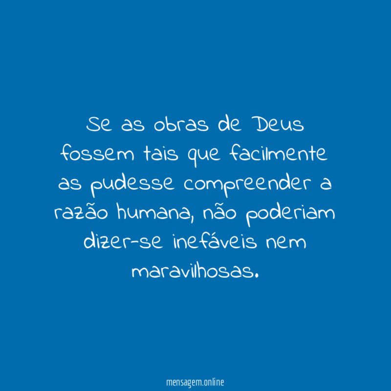 Se as obras de Deus fossem tais que