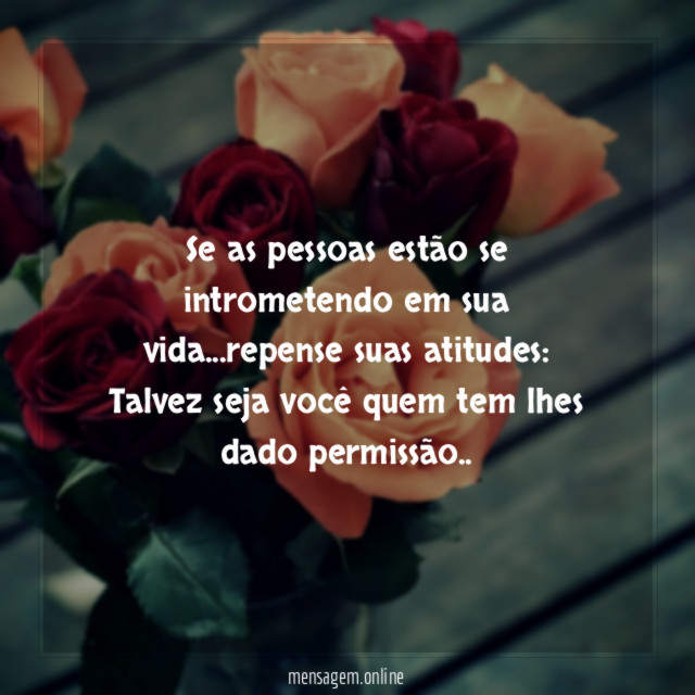 Se as pessoas estão se intrometendo em sua vida