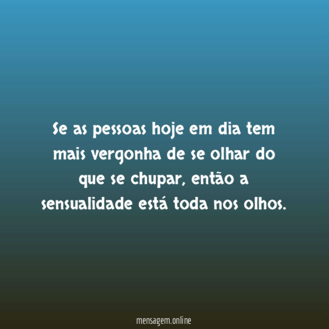 Se as pessoas hoje em dia tem mais