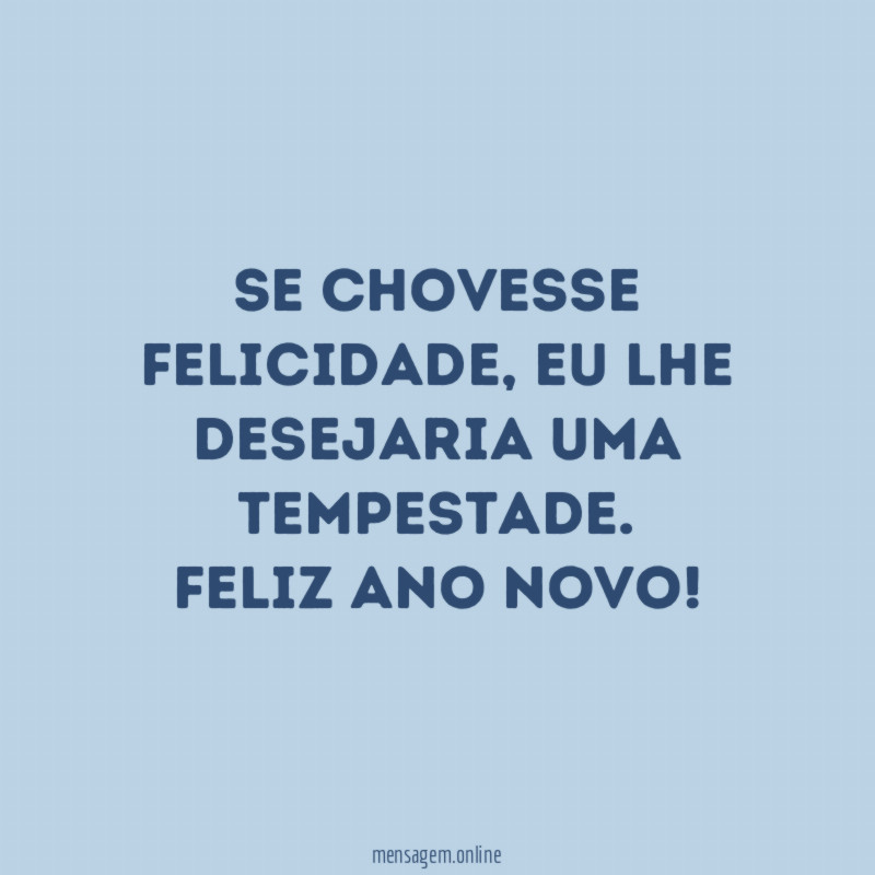 Se chovesse felicidade