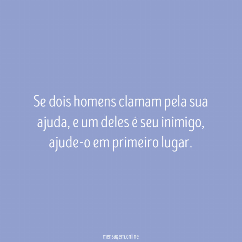 Se dois homens clamam pela sua ajuda