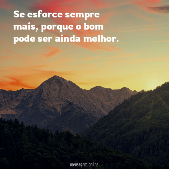 Se esforce sempre mais