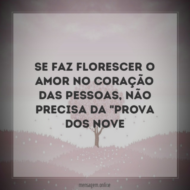 Se faz florescer o amor no coração das pessoas