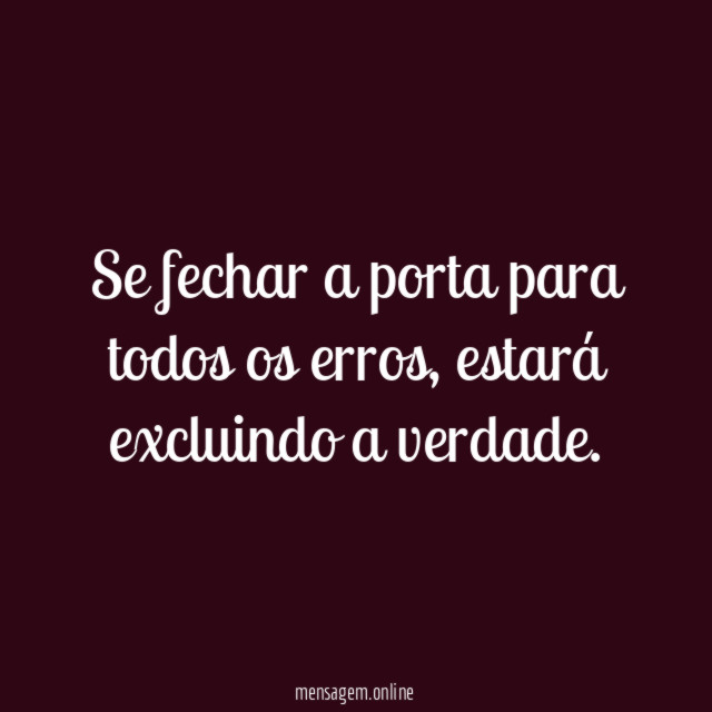 Se fechar a porta para todos os erros