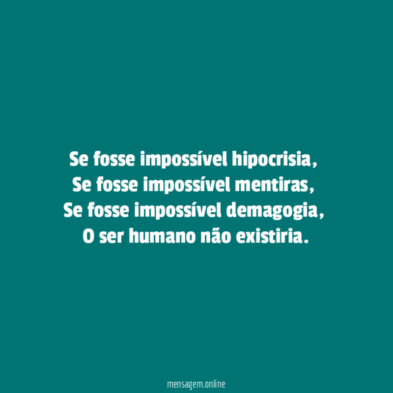 Se fosse impossível hipocrisia
