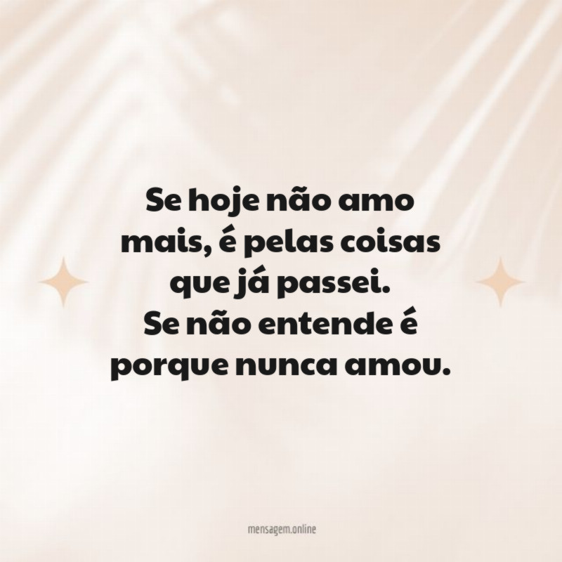 Se hoje não amo mais