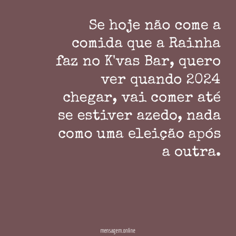Se hoje não come a comida que a