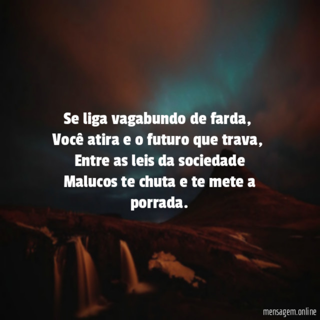 Se liga vagabundo de farda