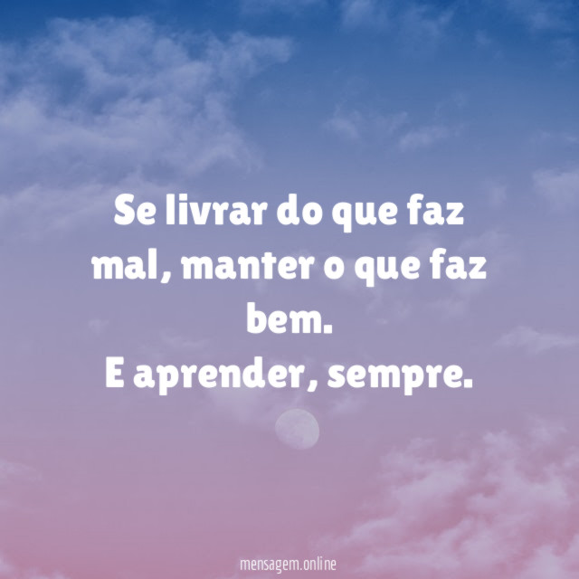 Se livrar do que faz mal