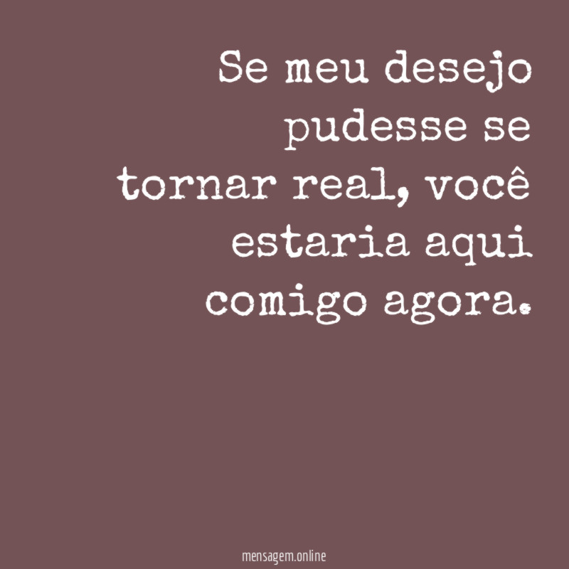 Se meu desejo pudesse se tornar real