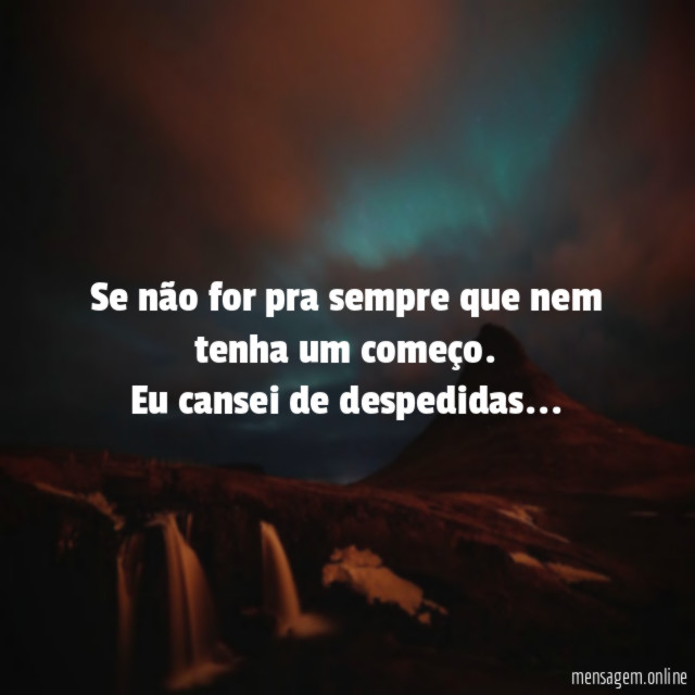 Se não for pra sempre que nem tenha um começo