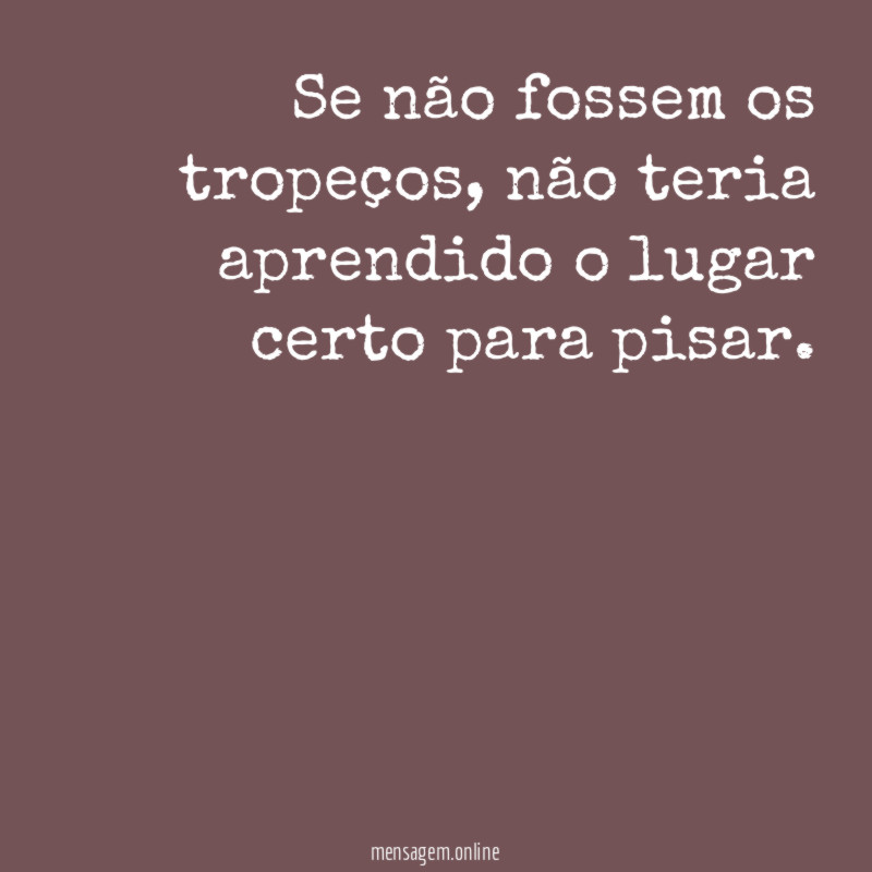 Se não fossem os tropeços