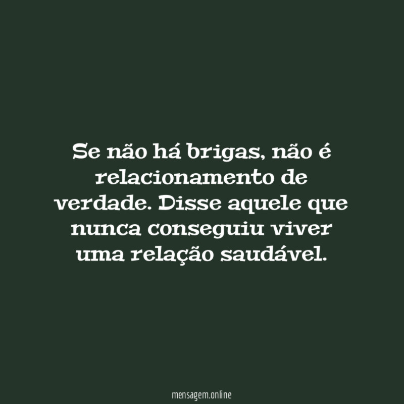 Se não há brigas