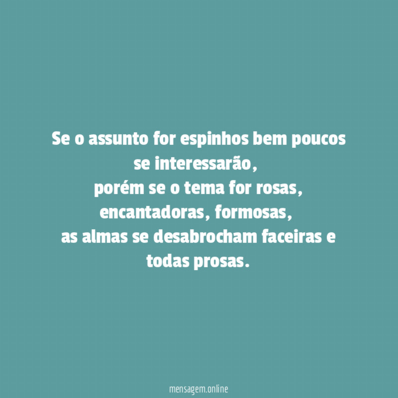 Se o assunto for espinhos bem poucos se interessarão