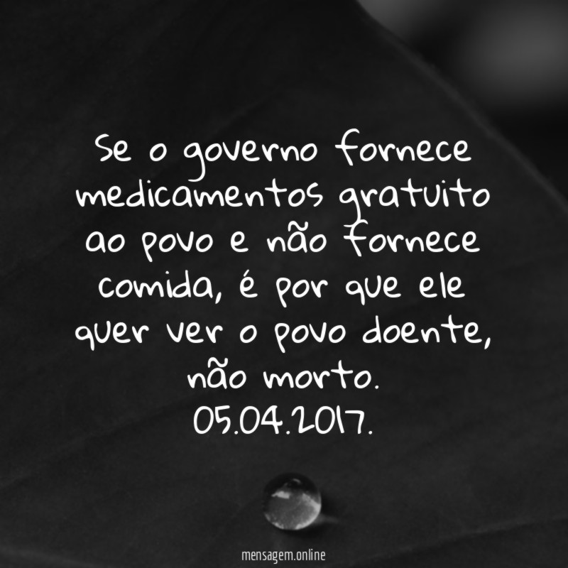 Se o governo fornece medicamentos gratuito ao povo