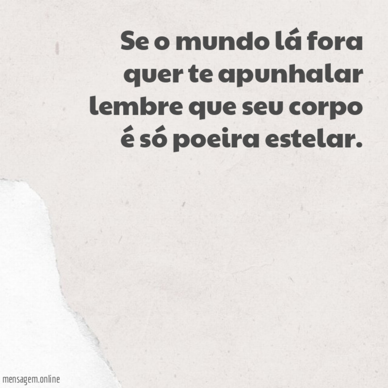 Se o mundo lá fora quer te apunhalar