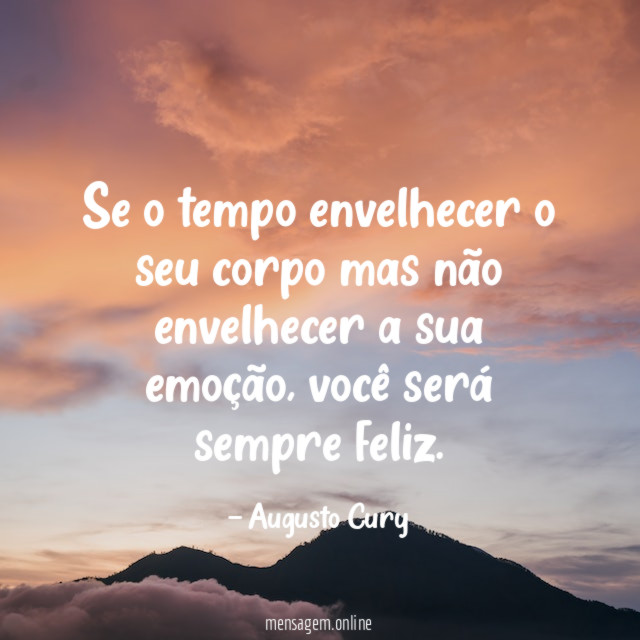 Se o tempo envelhecer o seu corpo mas