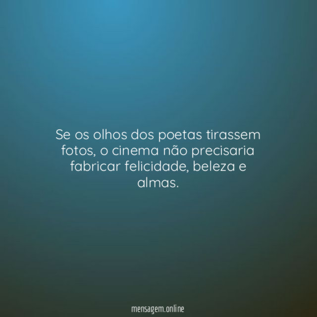 Se os olhos dos poetas tirassem fotos