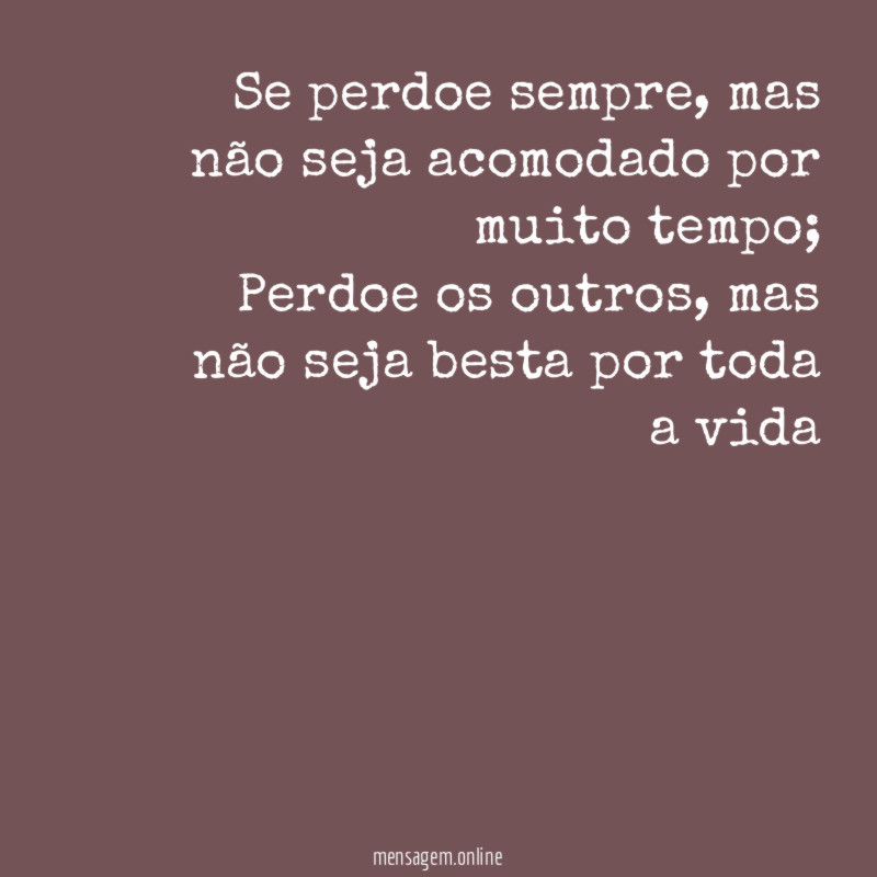 Se perdoe sempre