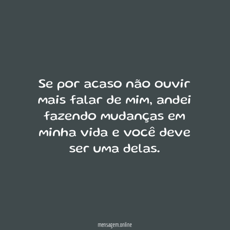 Se por acaso não ouvir mais falar de mim