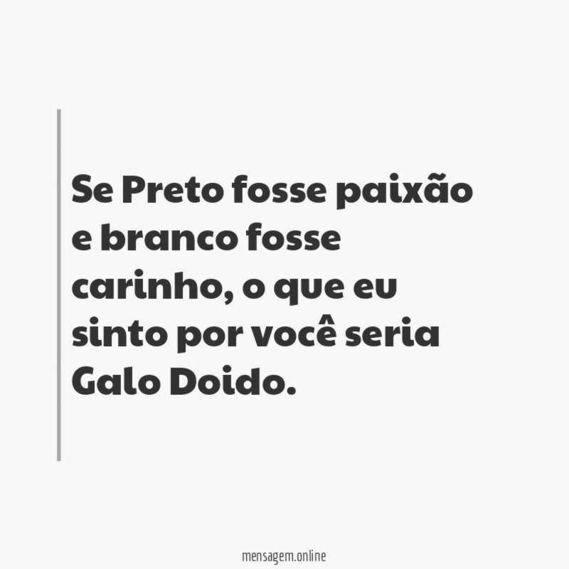 Se Preto fosse paixão e branco fosse carinho