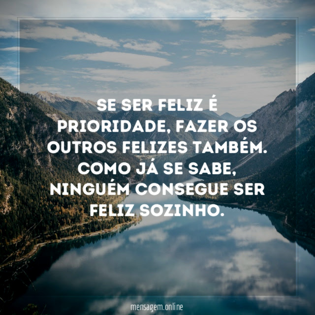 Se ser feliz é prioridade