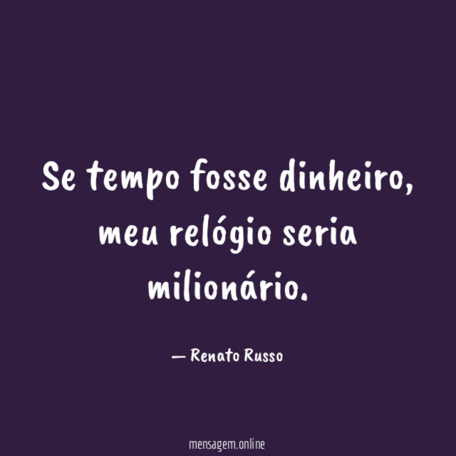 Se tempo fosse dinheiro